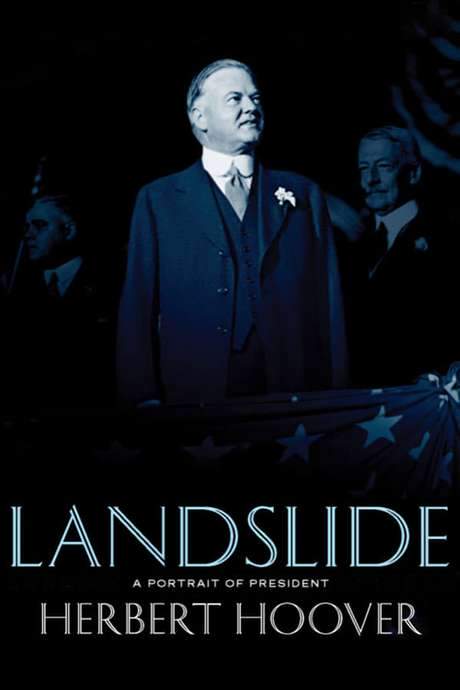 Landslide: A Portrait of President Herbert Hoover